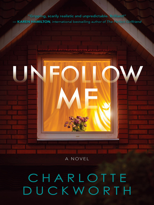 Title details for Unfollow Me by Charlotte Duckworth - Available